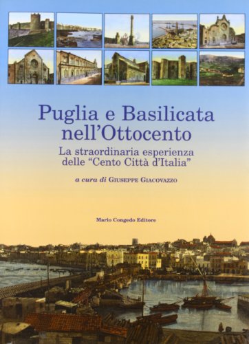 Imagen de archivo de Puglia e Basilicata nell'Ottocento. La straordinaria esperienza delle Cento Citt d'Italia. a la venta por FIRENZELIBRI SRL