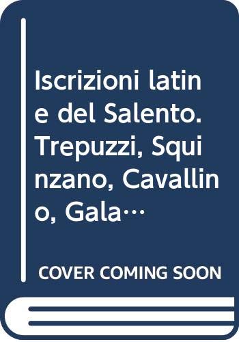 Stock image for Iscrizioni Latine del Salento: Trepuzzi, Squinzano, Cavallino, Galatina for sale by Hammer Mountain Book Halls, ABAA