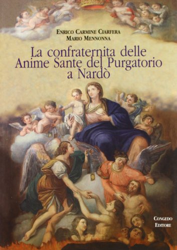 9788880868736: La confraternita delle Anime Sante del Purgatorio a Nard (Storia cultura letteratura e arte)