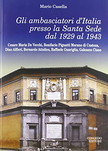 9788880868743: Gli ambasciatori d'Italia presso la Santa Sede del 1929 al 1943