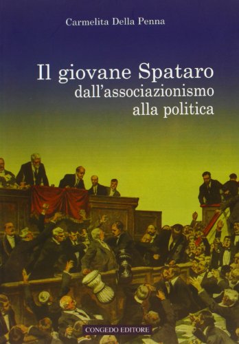 9788880869795: Il giovane Spataro dall'associazionismo alla politica (Dip. studi storici Medioevo et contemp.)