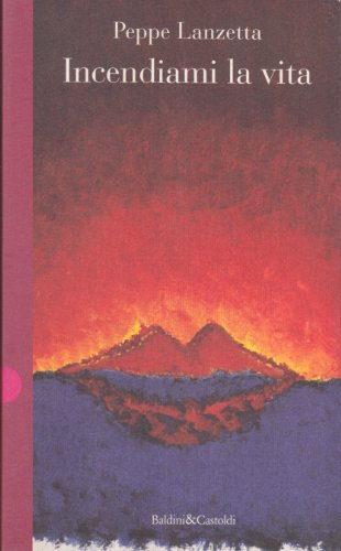 Beispielbild fr Incendiami la vita (Romanzi e racconti) zum Verkauf von medimops