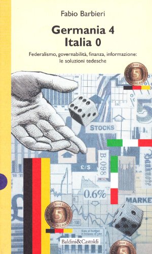 Stock image for Germania-Italia 4 a 0. Come i tedeschi hanno risolto i quattro problemi che azzoppano l'Italia nella corsa verso l'Europa (I saggi) for sale by medimops