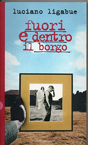 9788880892588: Fuori e dentro il borgo Ligabue, Luciano