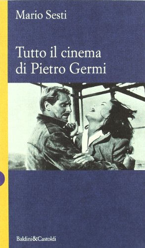 Stock image for Tutto il cinema di Pietro Germi (I saggi/cinema) (Italian Edition) for sale by libreriauniversitaria.it