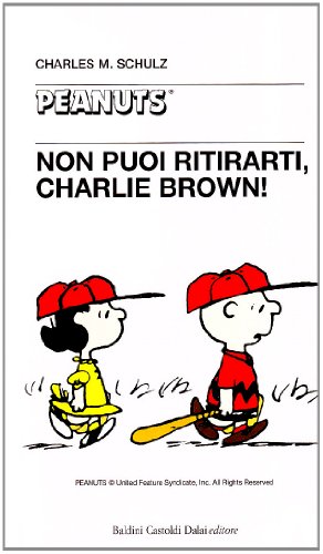 Stock image for Non puoi ritirarti, Charlie Brown for sale by Reuseabook