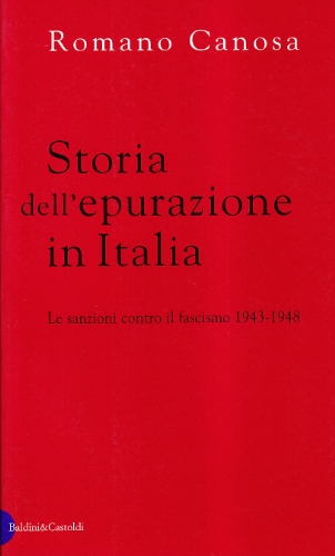 Beispielbild fr Storia Dell'epurazione in Itlia Le Sanzioni Contro Il Fascismo 1943-1948 zum Verkauf von Il Salvalibro s.n.c. di Moscati Giovanni