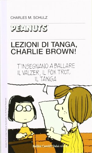 Beispielbild fr Lezioni di tanga, Charlie Brown! zum Verkauf von medimops