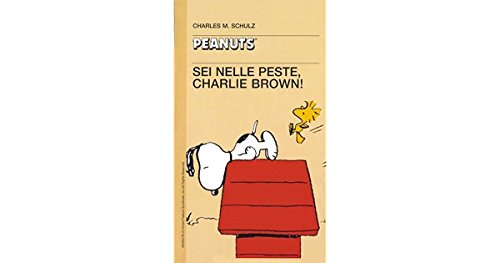 Beispielbild fr Sei nelle peste, Charlie Brown!! zum Verkauf von medimops