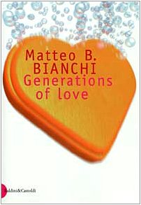 9788880896371: Generations of love (Romanzi e racconti)