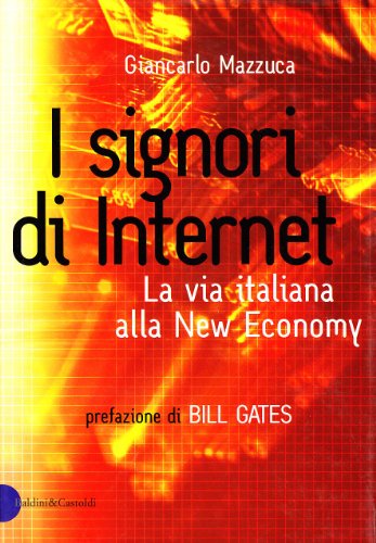 Beispielbild fr I signori di Internet. La via italiana alla New Economy (I saggi) zum Verkauf von medimops