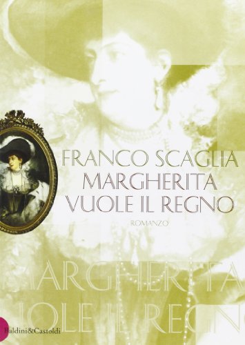 9788880898016: Margherita vuole il regno (Romanzi e racconti)