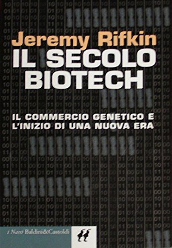 9788880898306: Il secolo biotech. Il commercio genetico e l'inizio di una nuova era
