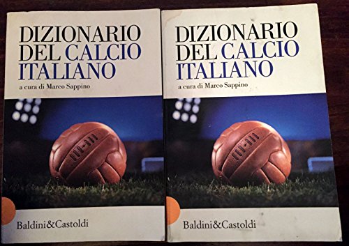 9788880898627: Dizionario biografico enciclopedico di un secolo del calcio italiano (Le boe)