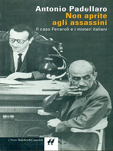 Beispielbild fr Non aprite agli assassini. Il caso Fenaroli e i misteri italiani zum Verkauf von AwesomeBooks
