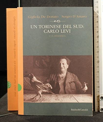 9788880899891: Un torinese del Sud: Carlo Levi. Una biografia