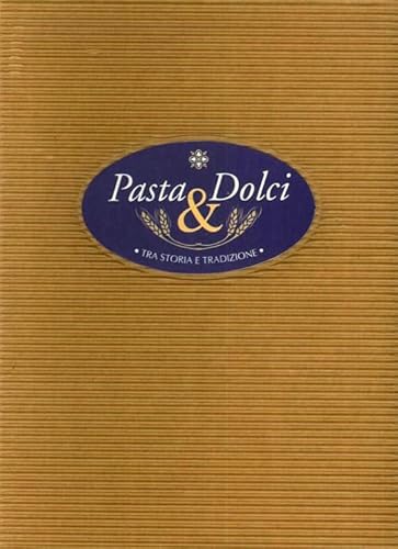 Beispielbild fr Pasta & dolci tra storia e tradizione zum Verkauf von medimops