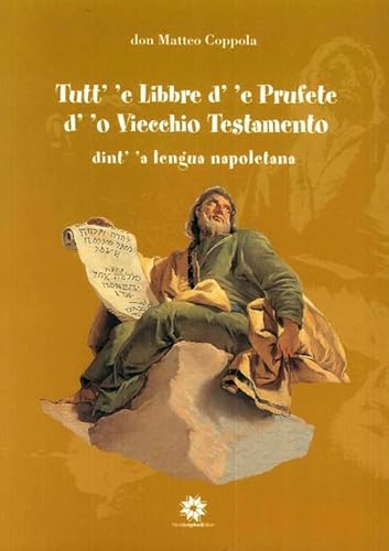 9788880902102: Tutt' 'e libbre d' 'e Prufete d' 'o Viecchio Testamento dint' 'a lengua napoletana