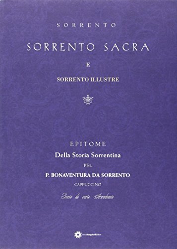 9788880902164: Sorrento sacra e Sorrento illustre. Epitome delle storia sorrentina