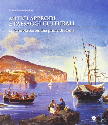 9788880902799: Mitici approcci e paesaggi culturali. La penisola sorrentina prima di Roma