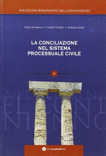 9788880903383: La conciliazione nel sistema processuale civile (Soluzioni innovative nel contenzioso)