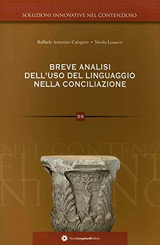 9788880903789: Breve analisi dell'uso del linguaggio nella conciliazione (Soluzioni innovative nel contenzioso)