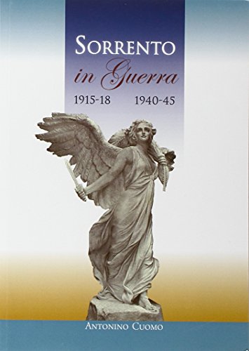 9788880904557: Sorrento in guerra 1915-18 1940-45