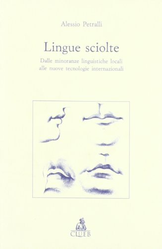 Stock image for Lingue sciolte. Dalle minoranze linguistiche alle nuove tecnologie internazionali for sale by medimops