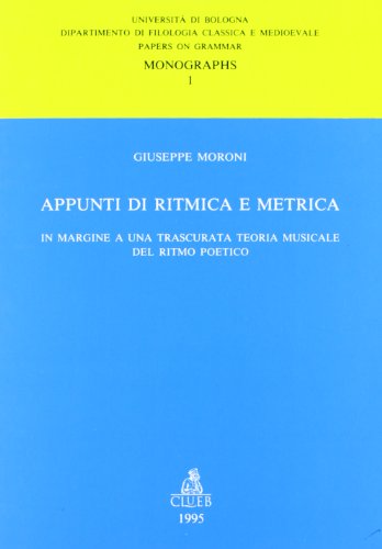 9788880911692: Appunti di ritmica e metrica. In margine a una trascurata teoria musicale del ritmo poetico (Monographs)
