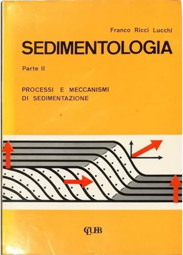 Beispielbild fr SEDIMENTOLOGIA. VOL. 2: PROCESSI E MECCANISMI DI SEDIMENTAZIONE zum Verkauf von Librightbooks