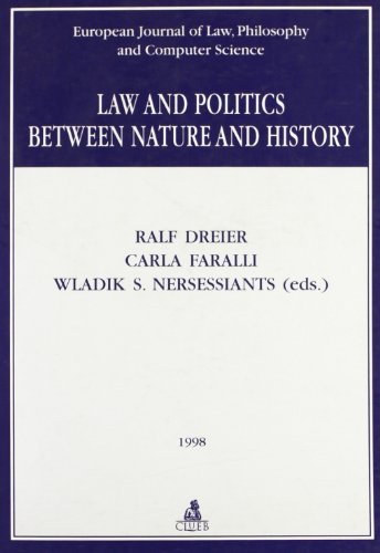 Stock image for Law and Politics between Nature and History.; European Journal of Law, Philosophy and Computer Science. IVR 17th World Congress Bologna, 16-21 June, 1995, Proceedings for sale by J. HOOD, BOOKSELLERS,    ABAA/ILAB