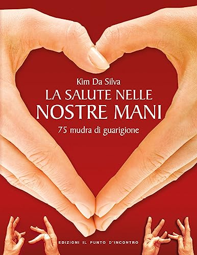 Beispielbild fr La salute nelle nostre mani. 75 mudra di guarigione zum Verkauf von libreriauniversitaria.it