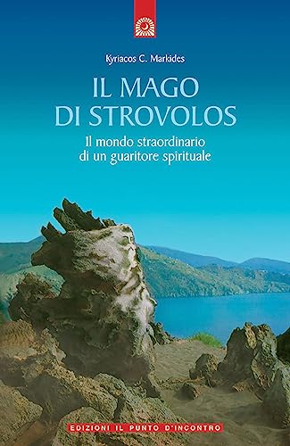 Il mago di Strovolos. Il mondo straordinario di un guaritore spirituale (9788880930273) by Markides, Kyriacos C.