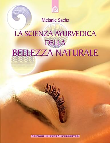 Stock image for La scienza ayurvedica della bellezza naturale (Italian) for sale by Brook Bookstore
