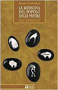 9788880930501: La medicina del popolo delle pietre. Guida pratica all'uso delle pietre e del loro potere secondo la tradizione pellerossa