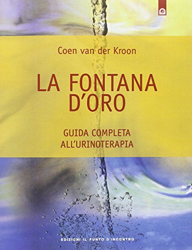 Beispielbild fr La fontana d'oro. Guida completa all'urinoterapia zum Verkauf von medimops