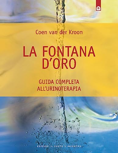 Stock image for La fontana d'oro. Guida completa all'urinoterapia for sale by medimops