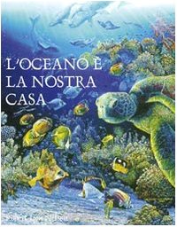 Stock image for L'oceano  la nostra casa Lyn Nelson, Robert and De Santis, V. for sale by Librisline