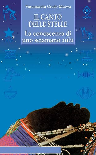 Imagen de archivo de Il canto delle stelle. La saggezza di uno sciamano zul [Paperback] a la venta por Brook Bookstore