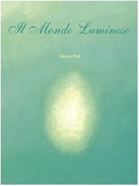 Beispielbild fr Il mondo luminoso (Semi di luce) zum Verkauf von medimops