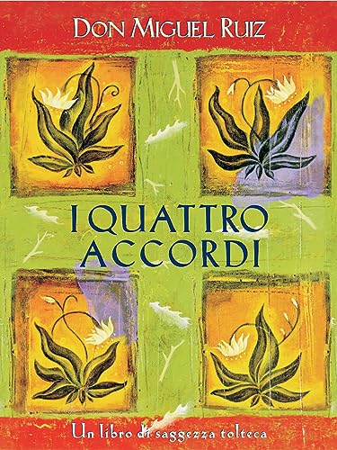 9788880932369: I quattro accordi. Guida pratica alla libert personale. Un libro di saggezza tolteca