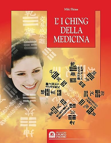 Stock image for L'i Ching della medicina. Manuale pratico di diagnosi e prevenzione for sale by libreriauniversitaria.it