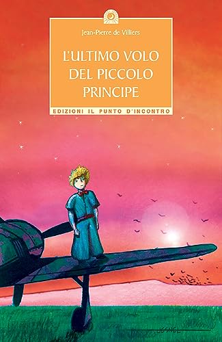 9788880932482: L'ultimo volo del piccolo principe