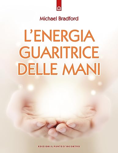 Stock image for L'energia guaritrice delle mani for sale by Revaluation Books
