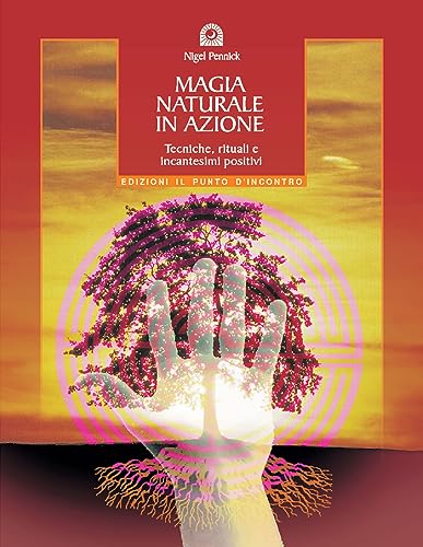 Stock image for Magia naturale in azione. Tecniche, rituali e incantesimi positivi for sale by medimops