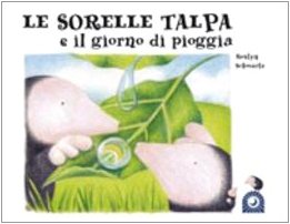 Beispielbild fr Le sorelle talpa e un giorno di pioggia (Semi di luce) zum Verkauf von medimops