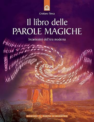 Stock image for Il libro delle parole magiche. Incantesimi dell'era moderna for sale by austin books and more