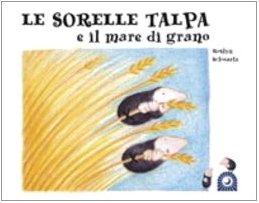 Beispielbild fr Le sorelle talpa e il mare di grano (Semi di luce) zum Verkauf von medimops