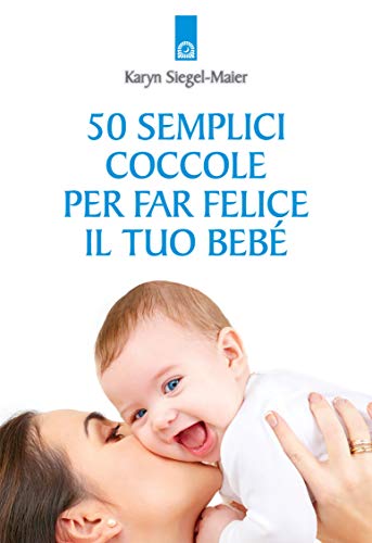 Stock image for Cinquanta semplici coccole per far felice il tuo beb for sale by libreriauniversitaria.it