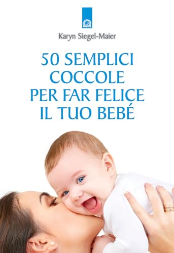 Stock image for Cinquanta semplici coccole per far felice il tuo beb for sale by libreriauniversitaria.it